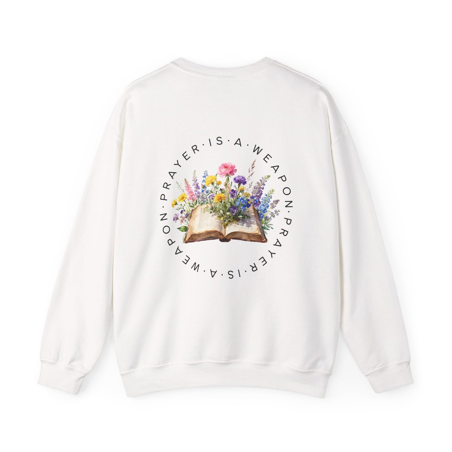 "Prayer Is A Weapon" Floral Crewneck